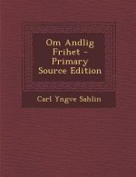Om Andlig Frihet - Primary Source Edition