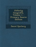 Utforlig Geografie, Volume 1 - Primary Source Edition