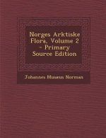 Norges Arktiske Flora, Volume 2
