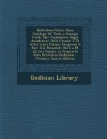 Biblioteca Italica Ossia Catalogo de' Testi a Stampa Citati Nel Vocabolario Degli Accademici Della Crusca: E Di Altri Libri Italiani Pregevoli E Rari