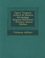 Opere: Virginia. Lettera Di Raniera de'Calsabigi. Risposta Dell'autore