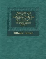Papstwahl Und Kaiserthum: Eine Historische Studie Aus Dem Staats- Und Kirchenrecht - Primary Source Edition
