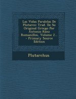 Las Vidas Paralelas De Plutarco: Trad. De Su Original Griego Por Antonio Ranz Romanillos, Volume 2... - Primary Source Edition