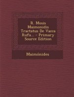 R. Mosis Maimonidis Tractatus de Vacca Rufa...