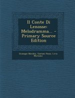 Il Conte Di Lenosse: Melodramma... - Primary Source Edition