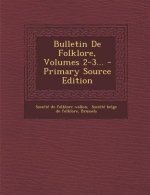 Bulletin de Folklore, Volumes 2-3...