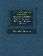 Althochdeutsches Lesebuch, Zusammengestellt Von W. Braune