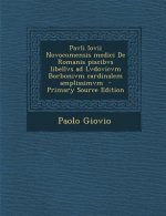 Pavli Iovii Novocomensis Medici de Romanis Piscibvs Libellvs Ad Lvdovicvm Borbonivm Cardinalem Amplissimvm - Primary Source Edition