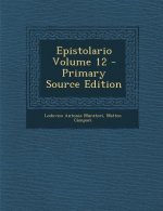 Epistolario Volume 12 - Primary Source Edition