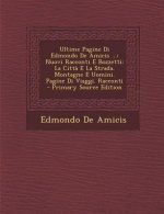 Ultime Pagine Di Edmondo de Amicis ...: Nuovi Racconti E Bozzetti: La Citta E La Strada. Montagne E Uomini. Pagine Di Viaggi. Racconti - Primary Sourc