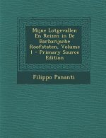 Mijne Lotgevallen En Reizen in de Barbarijsche Roofstaten, Volume 1