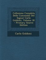 Collezione Completa Delle Commedie del Signor Carlo Goldoni, Volume 30