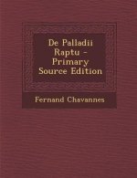 de Palladii Raptu - Primary Source Edition