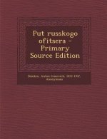 Put Russkogo Ofitsera - Primary Source Edition