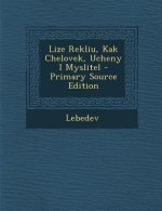 Lize Rekliu, Kak Chelovek, Ucheny I Myslitel