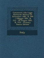 Commento Alla Legge Elettorale Politica (24 Settembre 1882, N. 999 - 5 Maggio 1891, N. 210 - 28 Giugno 1892, N. 315)