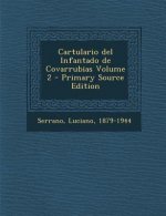 Cartulario del Infantado de Covarrubias Volume 2