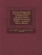 Platonis Dialogus Qui Inscribitur Phaedrus Ad Optimorum Librorum Codicis Bodleiani Praecipue Fidem