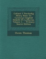 Cofiant y Parchedig Henry Rees: Yn Cynnwys Casgliad Helaeth O'i Lythyrau, Volume 1...