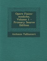 Opere Fisico-Mediche, Volume 1