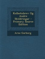 Kolbotnbrev Og Andre Skildringar - Primary Source Edition