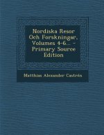 Nordiska Resor Och Forskningar, Volumes 4-6...