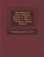 Miscellanea Di Storia Italiana, Volume 2, Part 1 - Volume 3, Part 1...