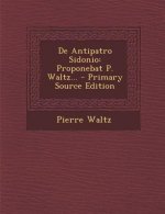 de Antipatro Sidonio: Proponebat P. Waltz...