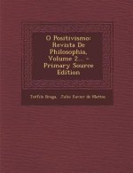 O Positivismo: Revista de Philosophia, Volume 2... - Primary Source Edition