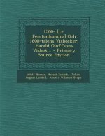 1500- [I.E. Femtonhundra] Och 1600-Talens Visbocker: Harald Oluffsons Visbok...