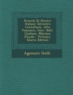 Ricordi Di Illustri Italiani: Silvestro Centofanti, Atto Vannucci, Giov. Batt. Giuliani, Mariano D'Ayala
