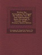 Werken Der Vereeniging Tot Uitgaaf Der Bronnen Van Het Oud-Vaderlandsche Recht Gevestigd Te Utrecht, Issue 7