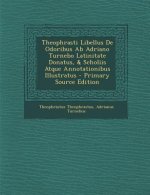 Theophrasti Libellus de Odoribus AB Adriano Turnebo Latinitate Donatus, & Scholiis Atque Annotationibus Illustratus