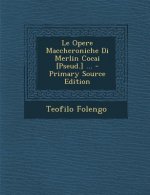 Le Opere Maccheroniche Di Merlin Cocai [Pseud.] ...