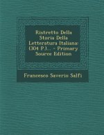 Ristretto Della Storia Della Letteratura Italiana: (304 P.)...