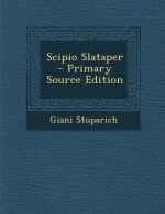 Scipio Slataper - Primary Source Edition