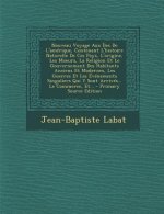 Nouveau Voyage Aux Îles De L'amérique, Contenant L'histoire Naturelle De Ces Pays, L'origine, Les Moeurs, La Religion Et Le Gouvernement Des Habitants