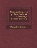 Godenschemering: Een Gedicht ...... - Primary Source Edition