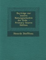 Beytrage Zur Innern Naturgeschichte Der Erde.