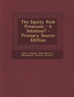 The Equity Risk Premium: A Solution?