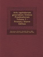 ACTA Capitulorum Generalium Ordinis Praedicatorum Volume 2