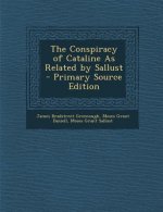 The Conspiracy of Cataline as Related by Sallust