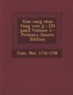 Xiao Cang Shan Fang Wen Ji: [35 Juan] Volume 3 - Primary Source Edition