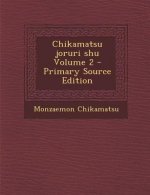 Chikamatsu Joruri Shu Volume 2