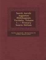Sancti Aurelii Augustini Milleloquium Veritatis, Volume 1...