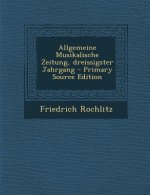 Allgemeine Musikalische Zeitung, Dreissigster Jahrgang - Primary Source Edition