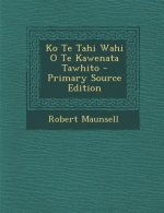 Ko Te Tahi Wahi O Te Kawenata Tawhito - Primary Source Edition