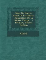 Mois De Notre-dame De La Salette: Apparition De La Sainte Vierge...