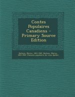 Contes Populaires Canadiens - Primary Source Edition