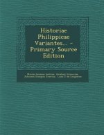 Historiae Philippicae Variantes... - Primary Source Edition